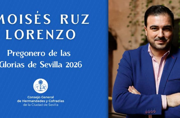 EL PERIODISTA MOISÉS RUZ PREGONARÁ A LAS GLORIAS DE SEVILLA EN EL AÑO 2026 – Consejo General de Hermandades y Cofradías de la Ciudad Sevilla