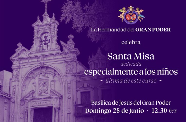 Santa Misa dedicada a los niños | Hermandad del Gran Poder