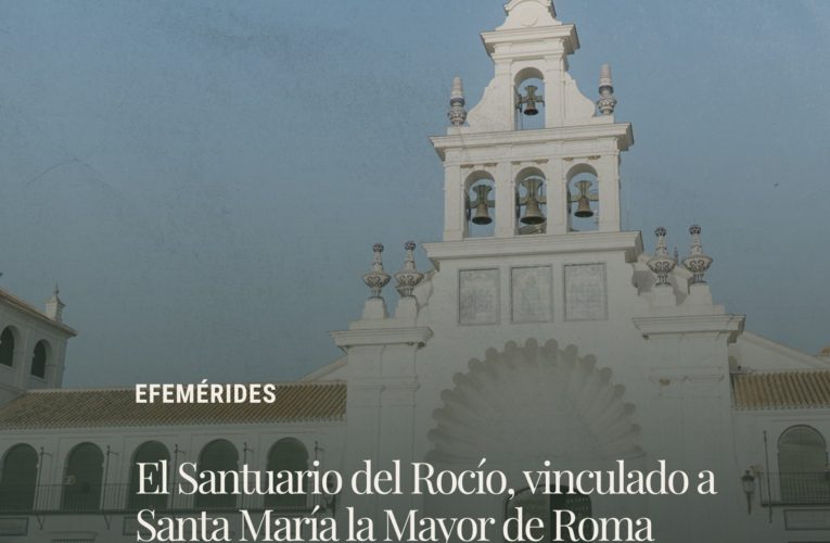El Santuario del Rocío y la Basílica de Santa María la Mayor de Roma